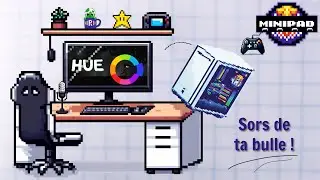 Hue : Sors de ta bulle ! - MINIPAD