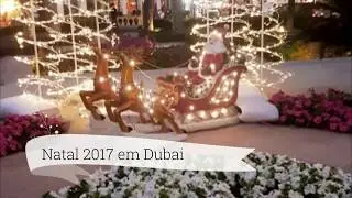 Como é o Natal em Dubai? Natal 2017