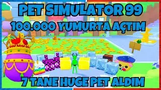 100.000 YUMURTA AÇTIM VE YENİ HUGE PETLERİM  🐾 Pet Simulator 99 / Roblox Türkçe
