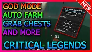 🔸Roblox🔸 Critical Legends Hack Script | God mode, Auto Farm, Grab Chests, and more