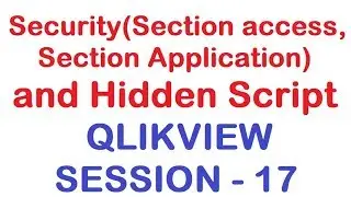 Security(Section access, Section Application) and Hidden Script - QlikView Tutorial - Session 17
