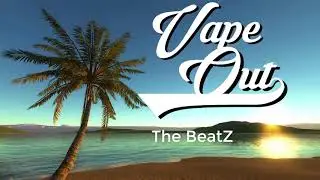 Vape Out - The BeatZ (Official Video)