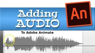 Adobe Animate - Adding (and understanding) AUDIO