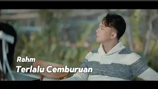 RAHM - TERLALU CEMBURUAN [MUSIC VIDEO TEASER]