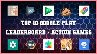 Top 10 Google Play Leaderboard Android Games