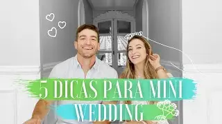 5 DICAS para ter o MINI WEDDING dos sonhos! | CASAMENTO 2021