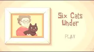 SIX CATS UNDER : Full Gameplay Walkthrough