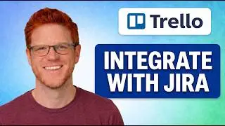 How To Integrate Trello With Jira [QUICK GUIDE]