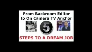 From Backroom Editor to On Camera TV Anchor