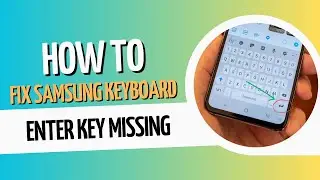 How To Fix Samsung Keyboard Enter Key Missing