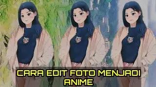 Cara edit foto menjadi anime