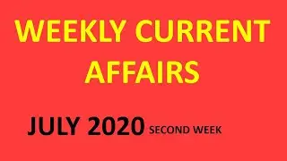 Weekly Current Affair July 2020 (Second Week)