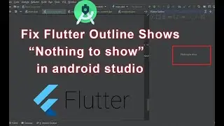 How to fix flutter outline nothing to show in android studio | fix flutter outline nothing to show