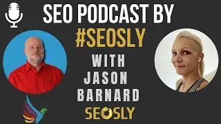 Google Knowledge Panels - a Deep, Deep Dive with Jason Barnard 🤯