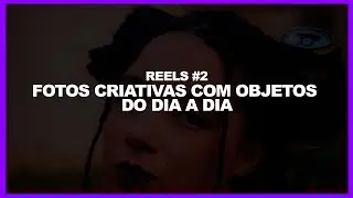 FOTOS CRIATIVAS COM OBJETOS DO DIA A DIA #2