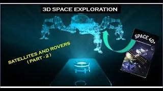 3D SPACE EXPLORATION ( EPI-2 ) | space rovers and satellites |