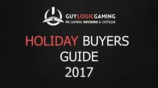 Holiday Buyers Guide 2017 - PC Gaming