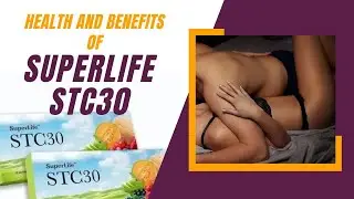 Health and Benefits of Superlife STC30