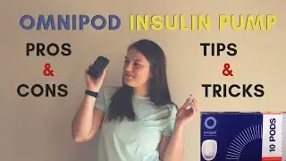Pros, Cons, Tips & Tricks With Using The Omnipod Insulin Pump