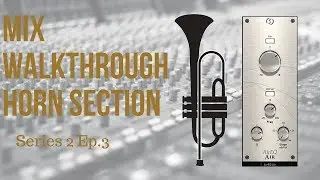 Protools Mixing Session (S2 Ep.3): How To Mix Horns