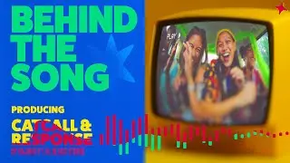 Behind The Song - Producing Catcall & Response by Sayang