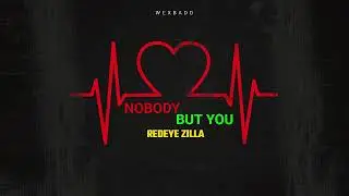 RedEye Zilla Nobody Like You