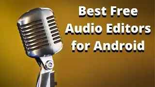 Best audio editor for android  - 3 free applications to edit your videos on a smartphone