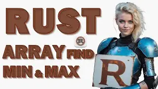 Conquer Arrays in Rust: Finding Min & Max Values Like a Pro!