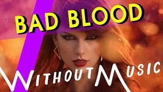 TAYLOR SWIFT - Bad Blood ft. Kendrick Lamar (