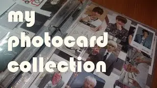 MY KPOP PHOTOCARD COLLECTION ♡＾▽＾♡