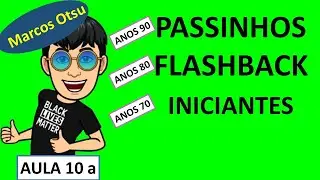 AULA DE PASSINHOS FLASHBACK FÁCIL 10A - INICIANTES - LINE DANCE FOR BEGINNER