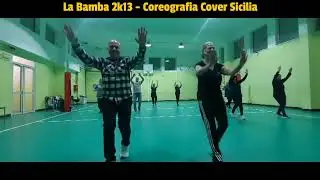 La Bamba 2k13 - Coreografia Cover Sicilia Ballo di Gruppo 2025 - Segue Video di Spalle