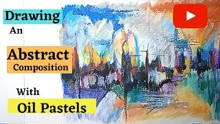 How to Draw an Abstract Composition with OiL Pastels