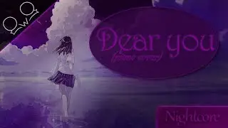 Nightcore - Dear You (piano cover)
