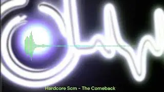 Hardcore Scm - The Comeback - Hard Dance - 2012