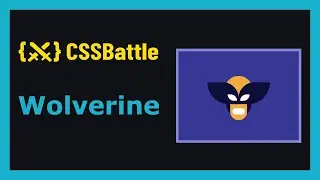 CSS Battle Solution | Target 203 - Wolverine | CSS3 | CSS Challenge