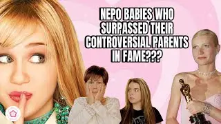 2000s nepo babies that are more popular than their parents