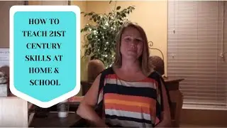 21st Century Skills: Homeschool & Classroom Help