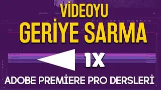Videoyu Geriye Sarma - Premiere Pro Dersleri