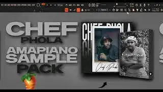 [FREE PACK] AMAPIANO SAMPLE PACK 2024 |CHEFPHOLA SAMPLE PACK |FL STUDIO 21