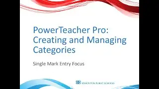 PowerTeacher Pro: Creating and Working with Categories Using the Single Mark Entry Strategy