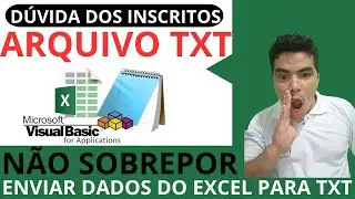 Como Exportar Dados do Excel para Arquivo TXT sem sobrepor dados existentes com VBA, incluir no TXT