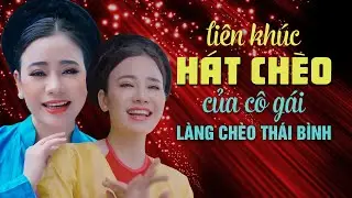 🔴 Trực Tiếp: Liên Khúc HÁT CHÈO Tuyệt Hay của Cô gái Làng chèo Thái Bình