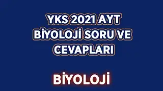 2021 YKS BİYOLOJİ SORU VE CEVAPLARI (AYT)