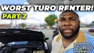 Worst Turo Renter Ever!! Part #2!! (Must Watch)