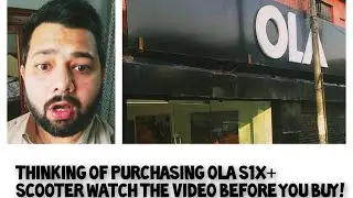 My Biggest Mistake purchasing Ola S1X+ scooter