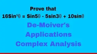 Prove that 16Sin⁵θ = Sin5θ - 5sin3θ + 10sinθ || De-Moiver's Applications || Complex Analysis