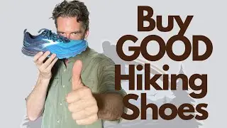 Buy GOOD Hiking Shoe Advice