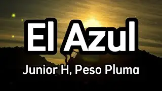 Junior H, Peso Pluma - El Azul (Letra/lyrics) | Jeff Grecia - Elevate (Lyrics) | Top Lyrics