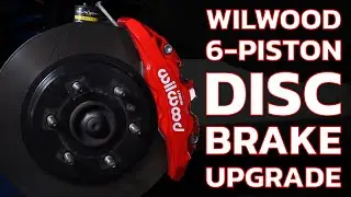 Wilwood 6-Piston Disc Brake Upgrade